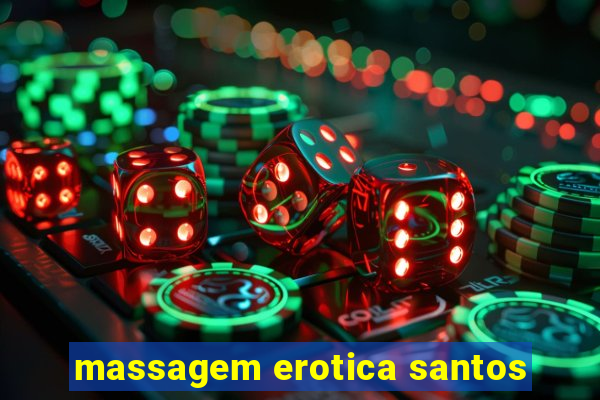 massagem erotica santos